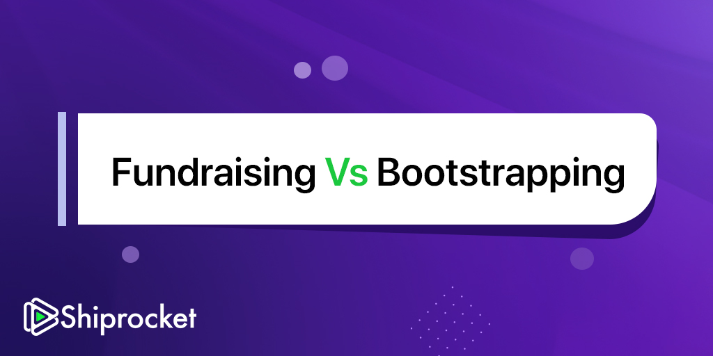 fundraising vs bootstrapping
