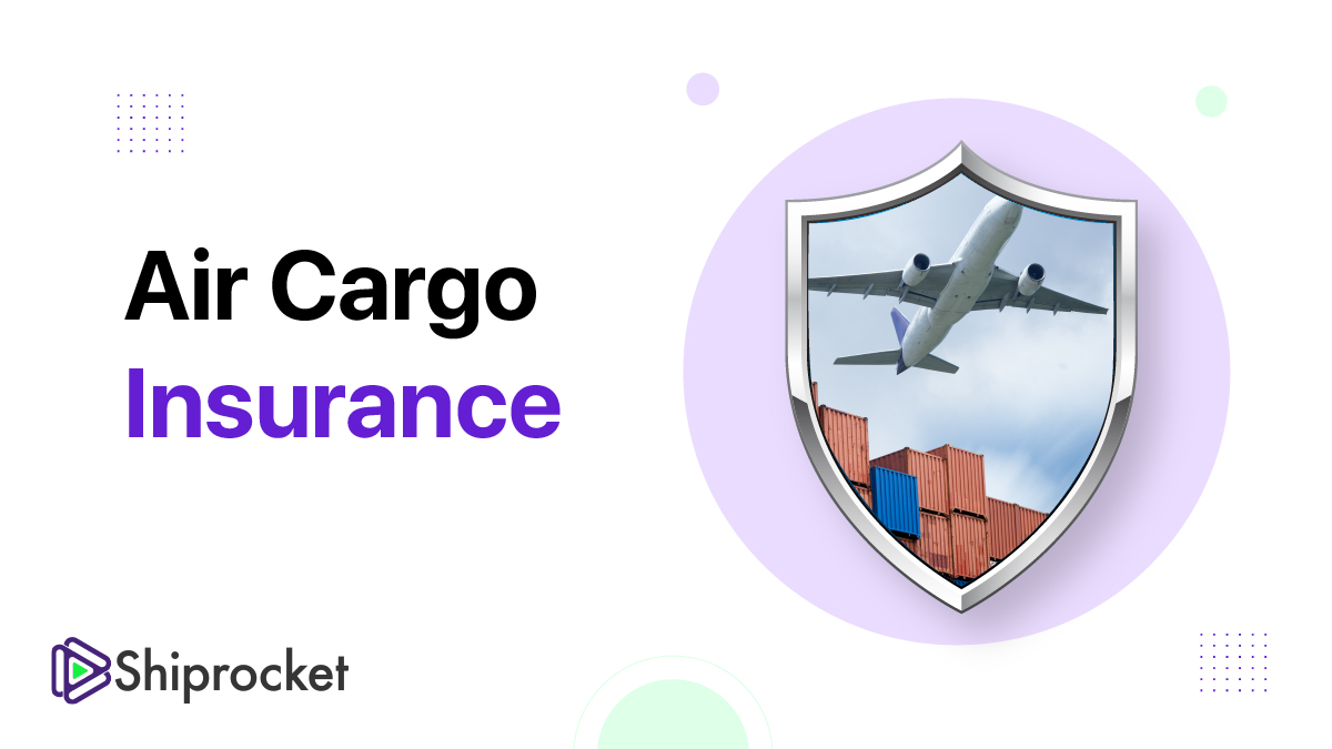 What is Air Cargo Insurance: Benefits, Types, and Coverage