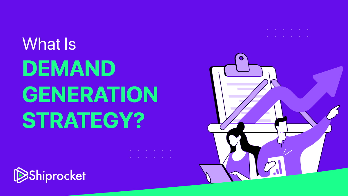 What Is Demand Generation Strategy? Essential Steps to Build a Demand Generation Strategy [Infographic]