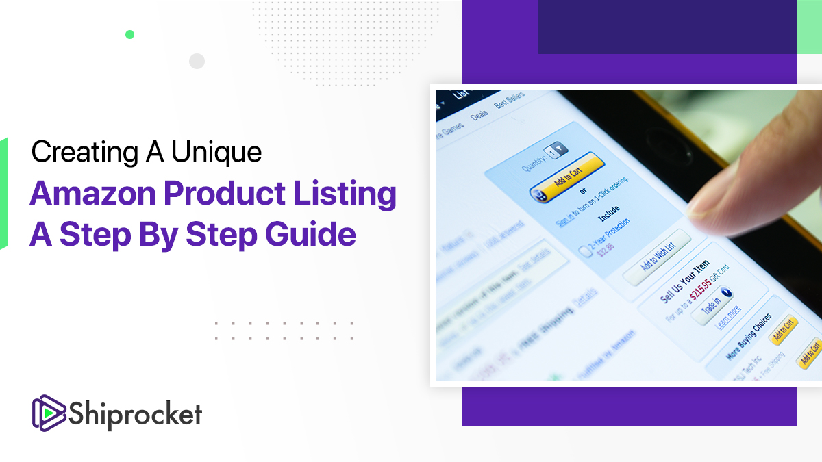 Creating a Unique Amazon Product Listing- A  Step by Step Guide