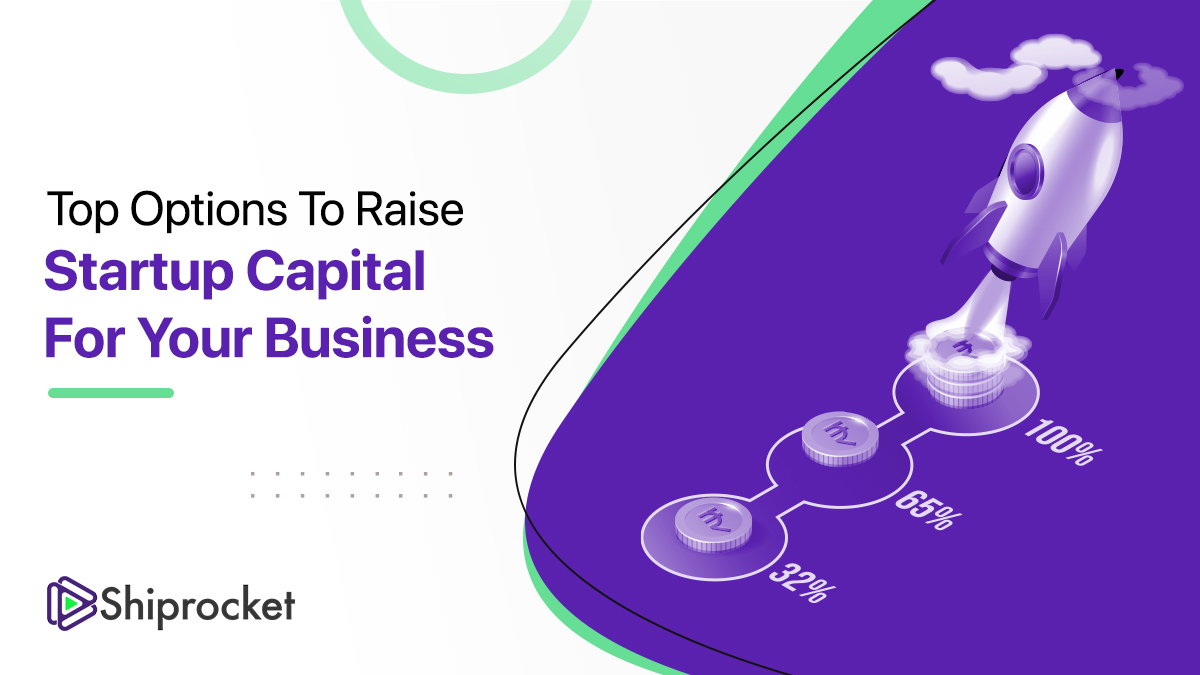 Top Options to Raise Startup Capital for your Business