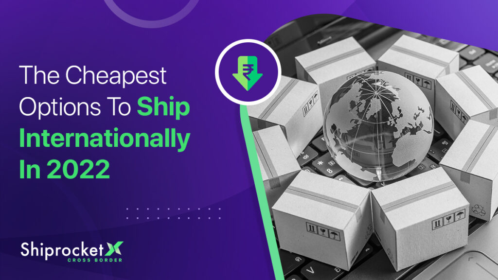 The Cheapest Options To Ship Internationally In 2024 Shiprocket X   The Cheapest Options To Ship Internationally In 2022 1024x576 