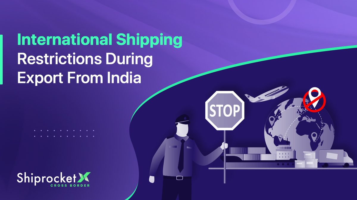 Types of International Shipping Restrictions While Exporting From India