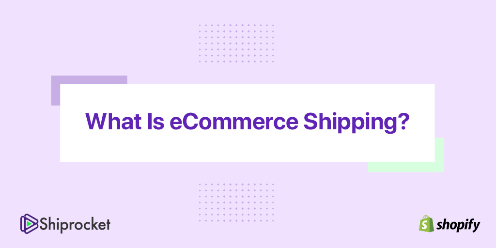 What Is eCommerce Shipping?