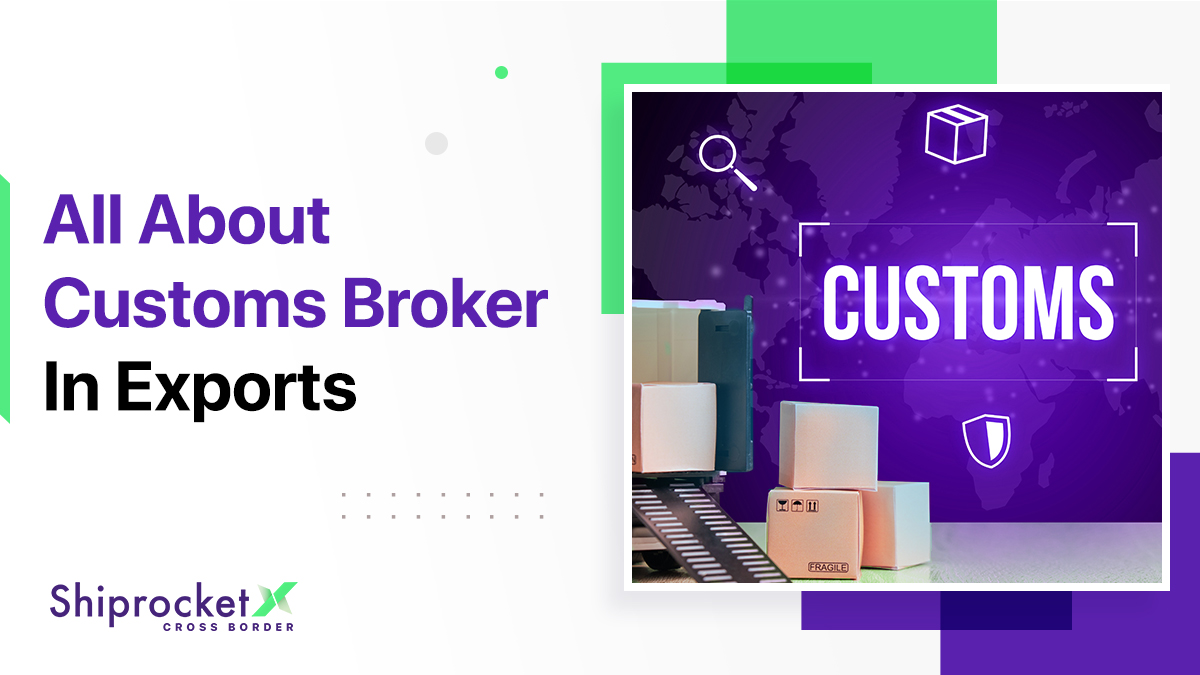 What Is A Customs Broker In Exports?