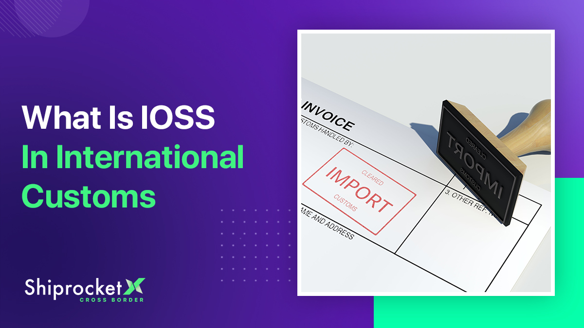 IOSS In International Customs: An Introduction