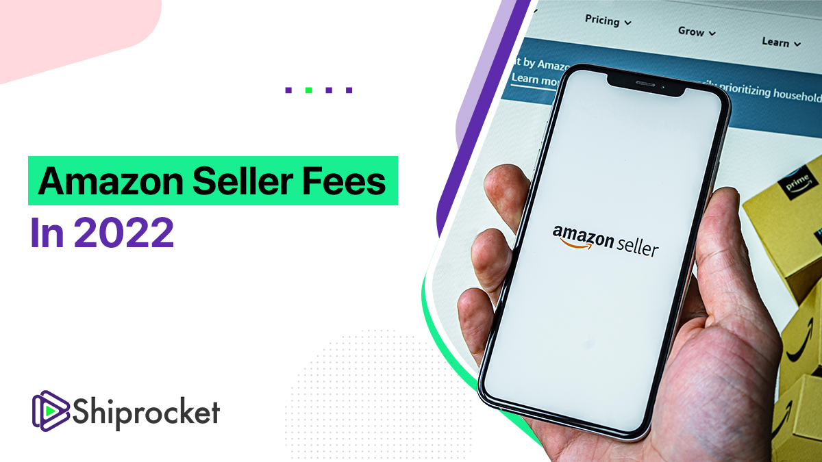 All That You Need to Know About Amazon Seller Fees