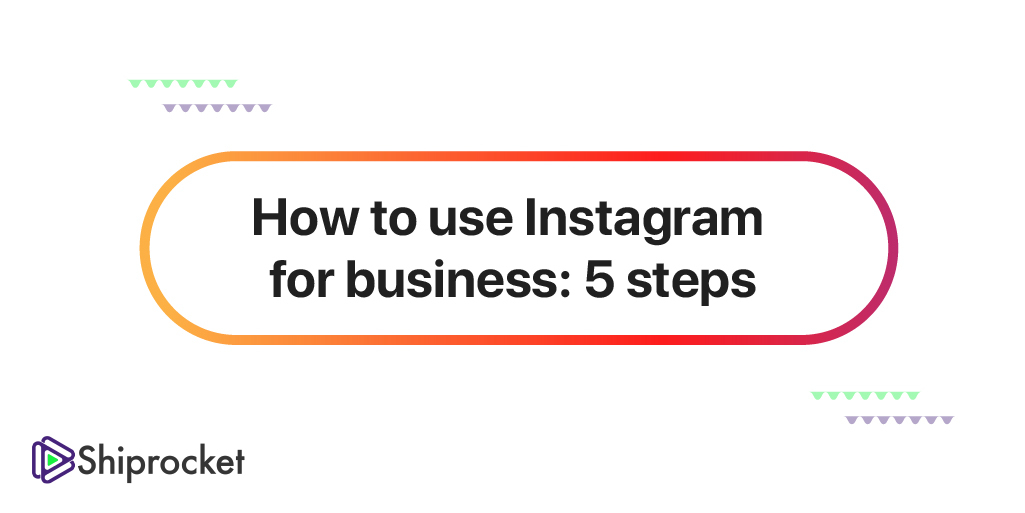 Getting Started On Instagram For Business - Shiprocket