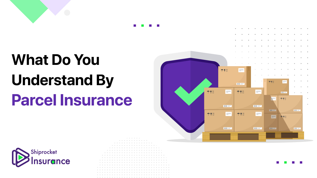 What do You Understand by Parcel Insurance