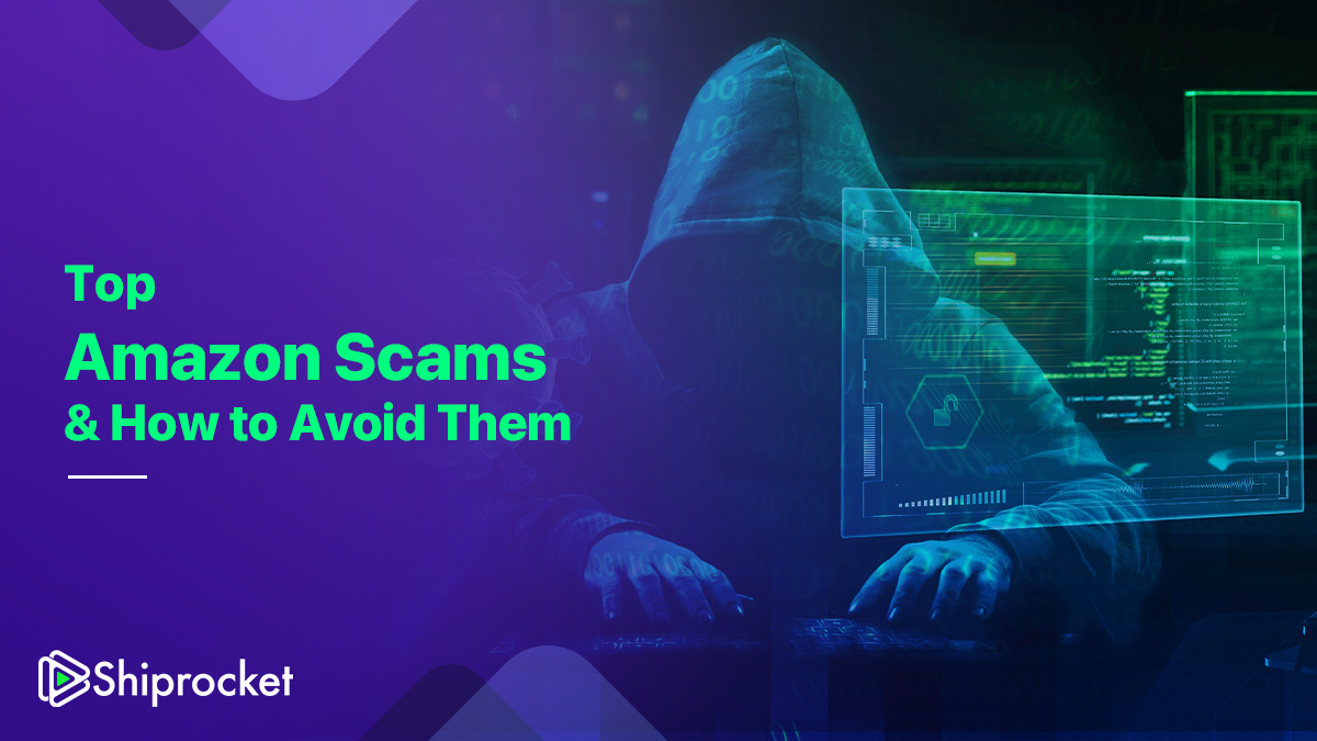 Top Amazon Scams & How To Avoid Them -Shiprocket