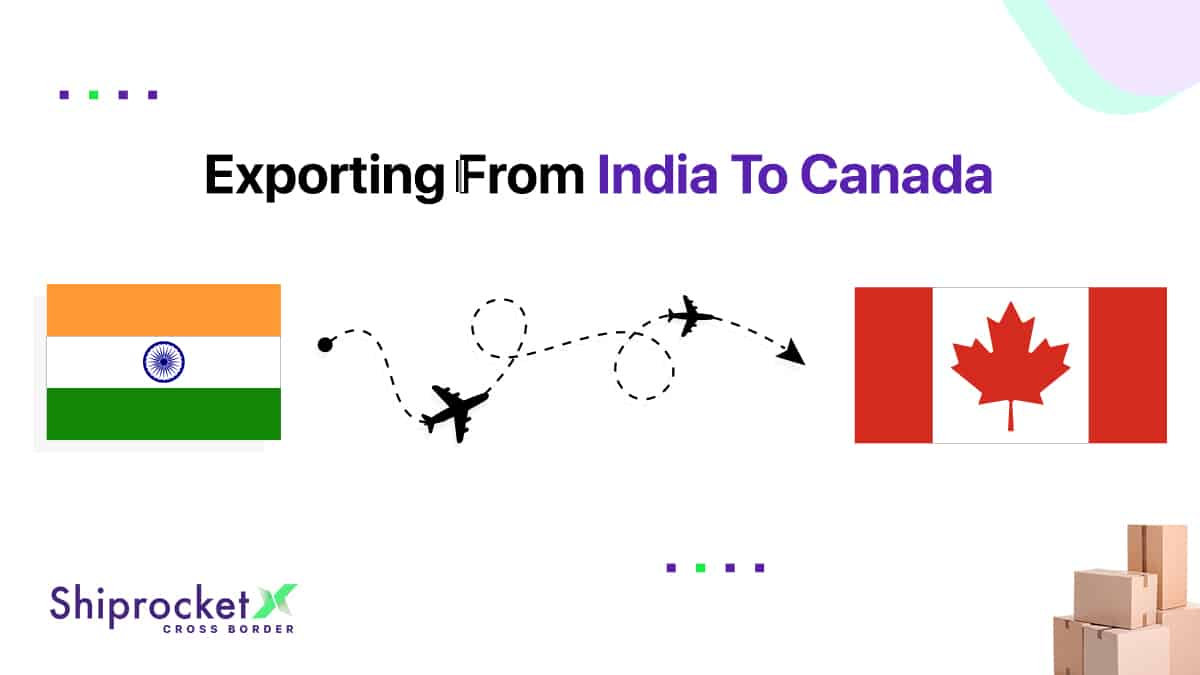 Export To Canada From India: Everything To Know - Shiprocket X