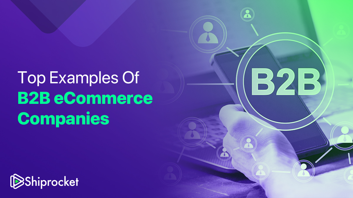 Top Examples Of B2B eCommerce Companies