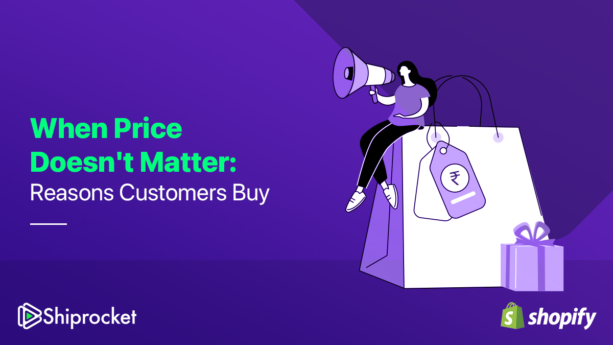 When Price Doesn’t Matter: 5 Reasons Customers Buy