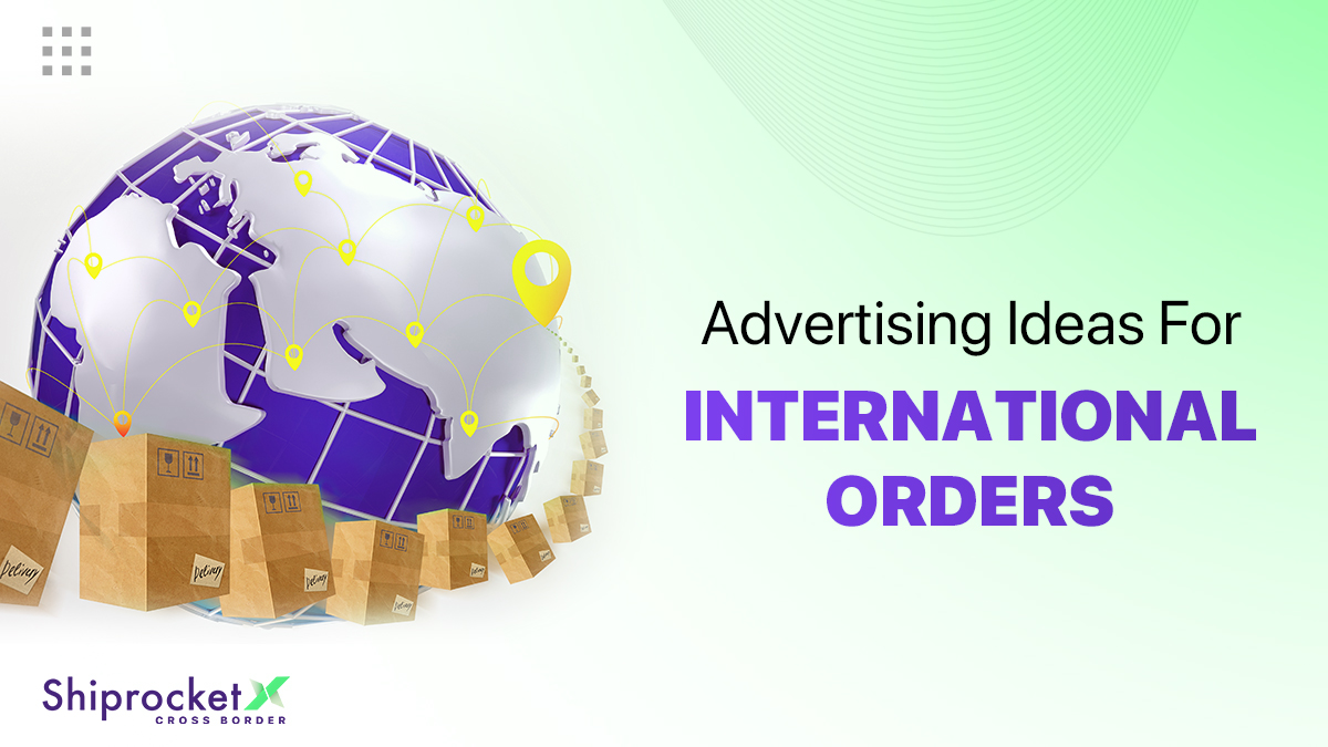 Advertising Ideas For Small Businesses To Start Selling Internationally
