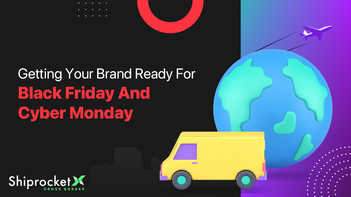 Tips To Get Your Brand Ready For Black Friday And Cyber Monday Sales