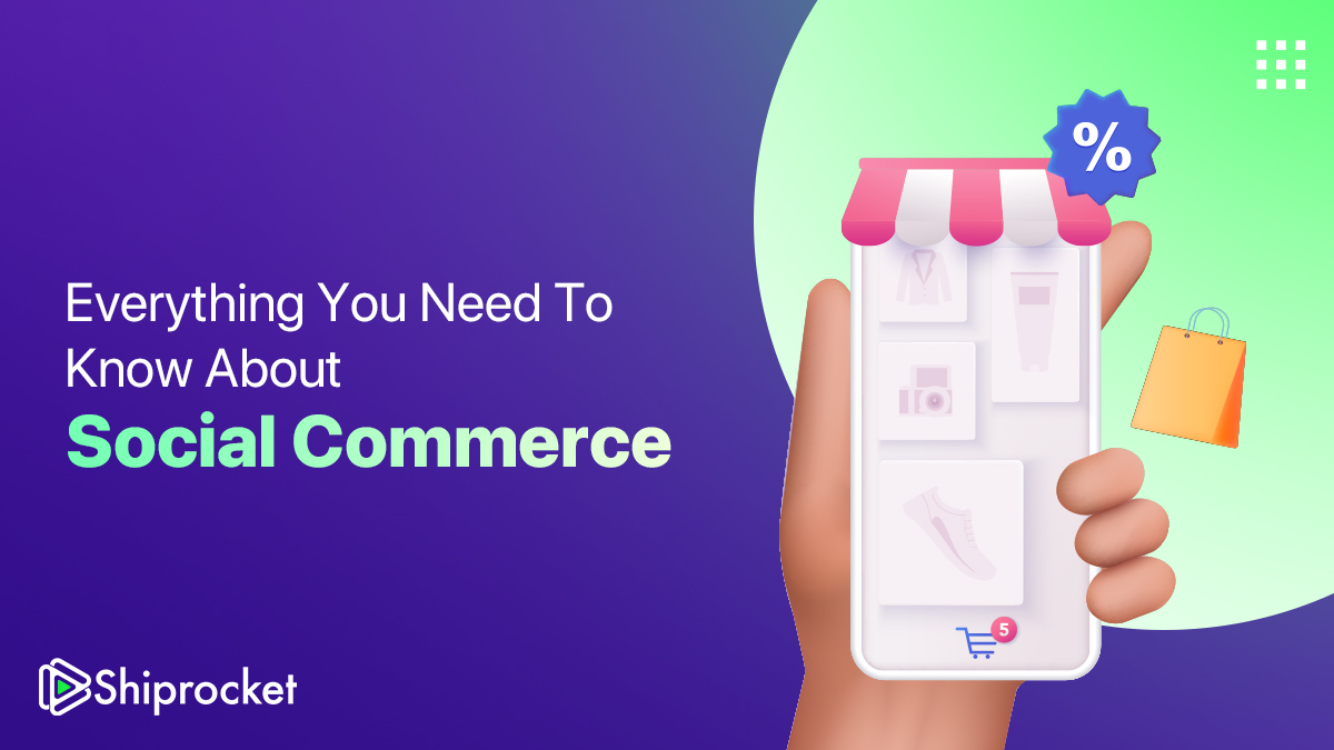Everything You Need To Know About Social Commerce