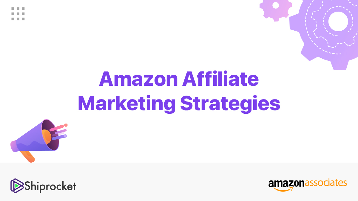 Amazon Affiliate Program: How to Join & Earn in 2024 - Shiprocket