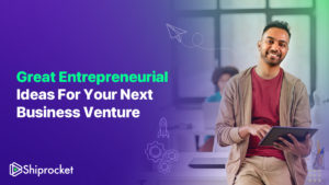 7 Great Entrepreneurial Business Ideas In India For 2024 - Shiprocket