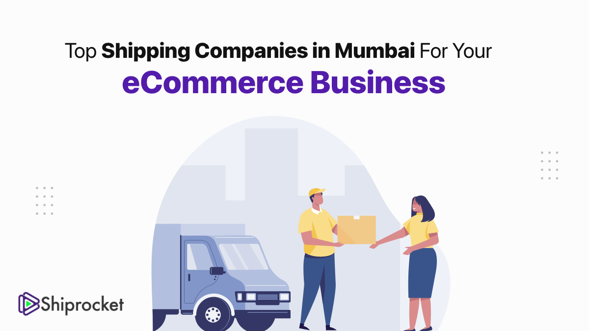 Top Shipping Companies in Mumbai for Your eCommerce Business