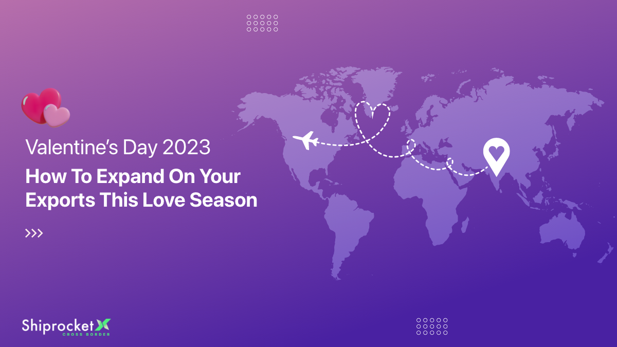 Tips To Get Your Global Brand Exports Ready For Valentine's Day -  Shiprocket X