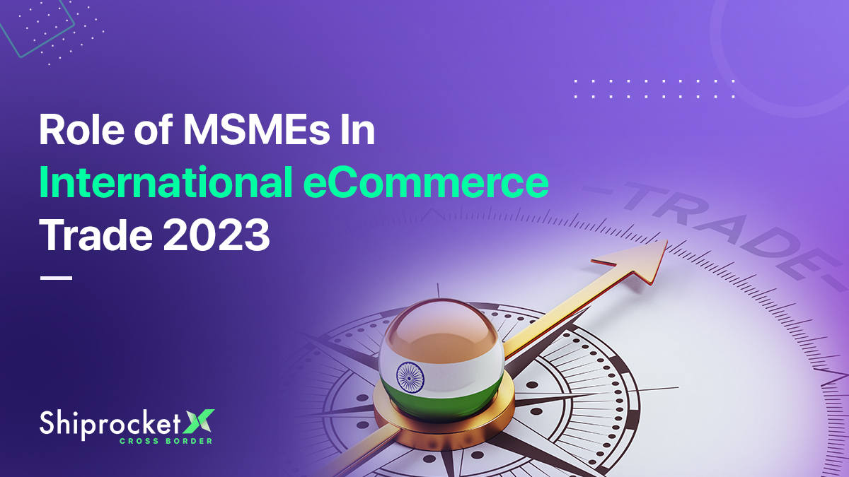 Contribution Of MSMEs To Indian eCommerce Exports In 2024