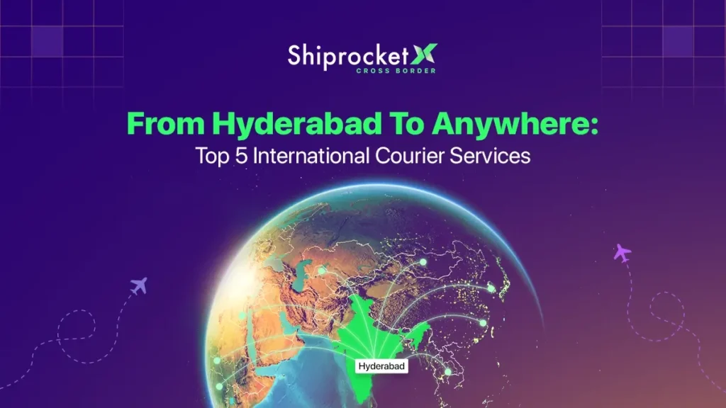 Top International Courier Services in Hyderabad [2024] - Shiprocket X