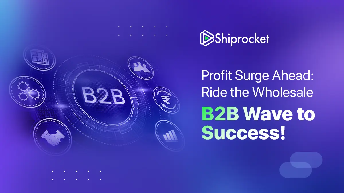 Profit Surge Ahead Ride the Wholesale B2B Wave to Success