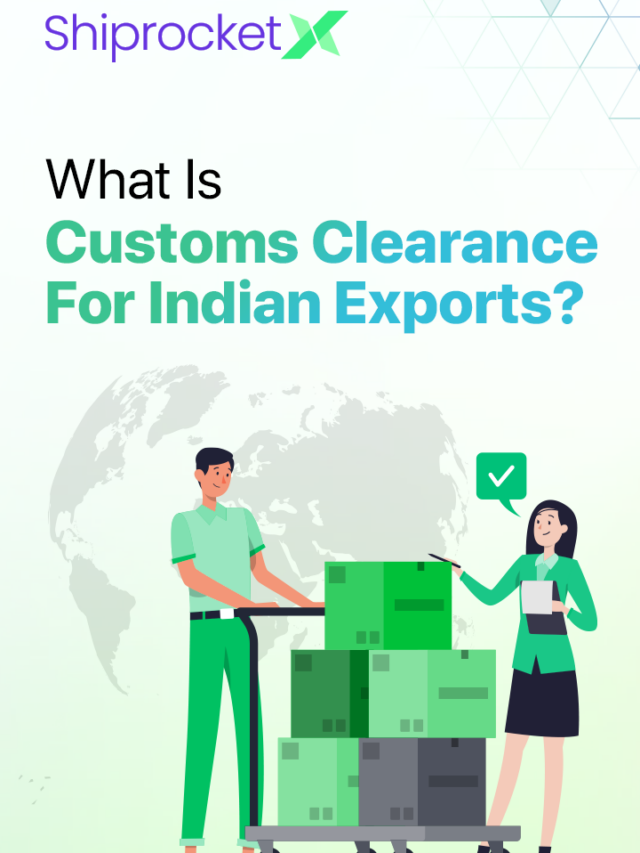 Customs Clearance For Indian Exports – Shiprocket X
