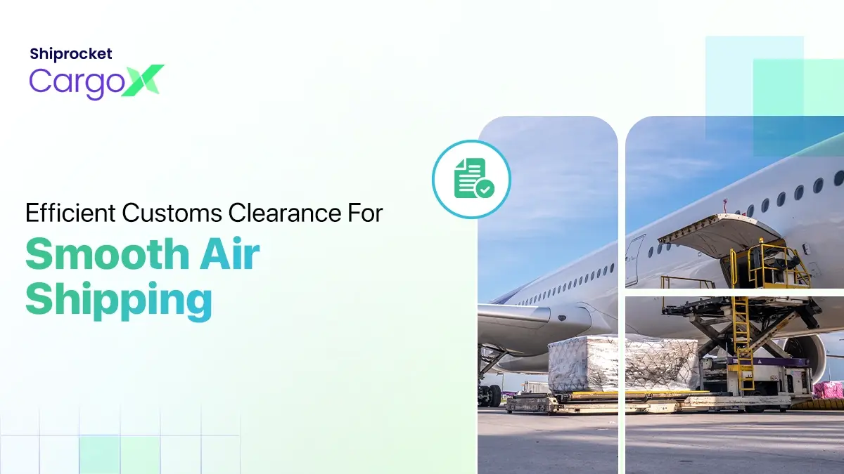 Customs Clearance For Smooth Air Shipping