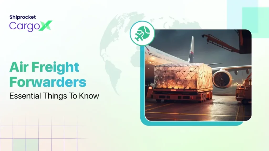 Air Freight Forwarders in India: Efficiency & Growth - Shiprocket CargoX